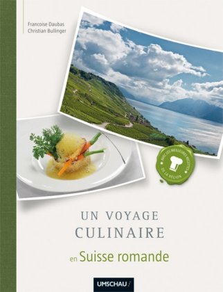 Un voyage culinaire en Suisse romande