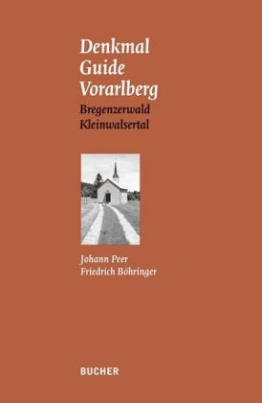 Denkmal Guide Vorarlberg. Bd.1