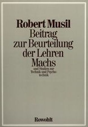 Beitrag zur Beurteilung der Lehren Machs und Studien zur Technik und Psychotechnik