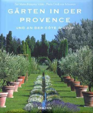 Gärten in der Provence und an der Cote D' Azur. Gardens of Provence and the Cote d' Azur. Jardins de Provence et de la Cote d' Azur