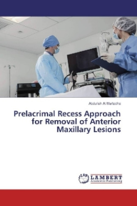 Prelacrimal Recess Approach for Removal of Anterior Maxillary Lesions