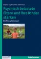 Psychisch belastete Eltern und ihre Kinder stärken