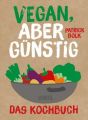 Vegan, aber günstig - Das Kochbuch