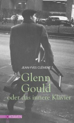 Glenn Gould oder das innere Klavier