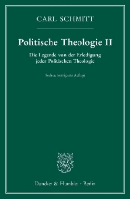 Die Legende von der Erledigung jeder Politischen Theologie.