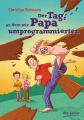 Der Tag, an dem wir Papa umprogrammierten