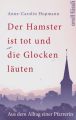 Der Hamster ist tot und die Glocken läuten