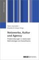 Netzwerke, Kultur und Agency