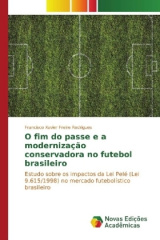 O fim do passe e a modernização conservadora no futebol brasileiro