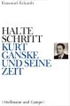 Halte Schritt - Kurt Ganske und seine Zeit