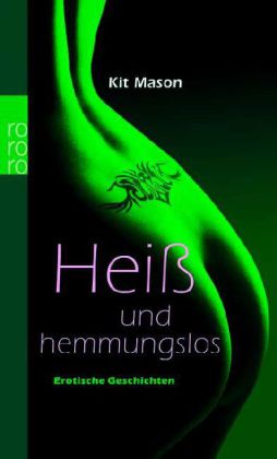 Heiß und hemmungslos