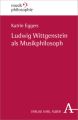 Ludwig Wittgenstein als Musikphilosoph