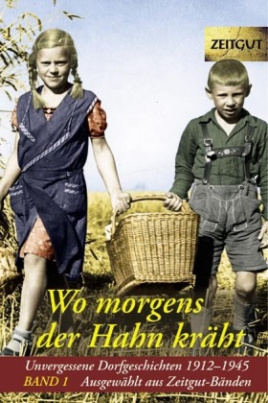 25 unvergessene Dorfgeschichten 1912-1945