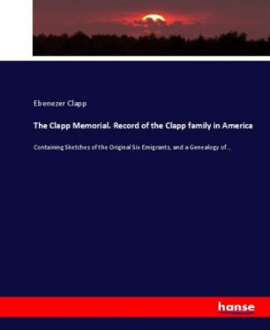 The Clapp Memorial. Record of the Clapp family in America