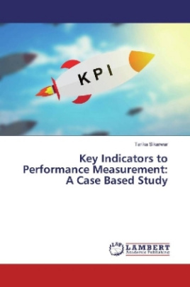 Key Indicators to Performance Measurement: A Case Based Study