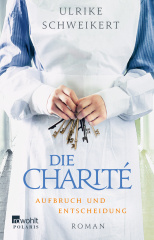 Die Charité. Aufbruch und Entscheidung