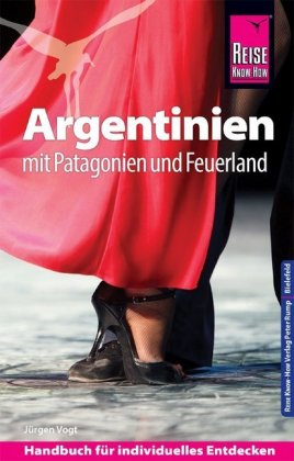 Reise Know-How Reiseführer Argentinien mit Patagonien und Feuerland