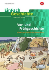 Vor- und Frühgeschichte: Die ersten Schritte der Menschheit