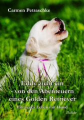 Eddy zieht ein - von den Abenteuern eines Golden Retriever