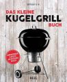 Das kleine Kugelgrill-Buch