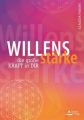 Willensstärke - die große Kraft in dir