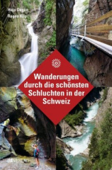 Wanderungen durch die schönsten Schluchten in der Schweiz