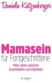 Mamasein für Fortgeschrittene