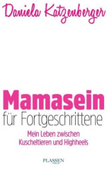 Mamasein für Fortgeschrittene