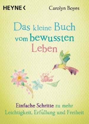 Das kleine Buch vom bewussten Leben