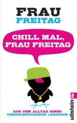 Chill mal, Frau Freitag