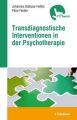 Transdiagnostische Interventionen in der Psychotherapie