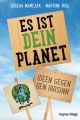 Es ist dein Planet