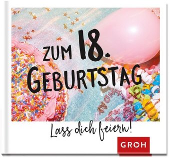 Zum 18. Geburtstag - Lass dich feiern!