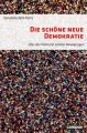 Die schöne neue Demokratie