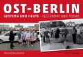 Ost-Berlin gestern und heute / East Berlin Yesterday and Today