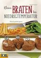 Kleine Braten bei Niedrigtemperatur