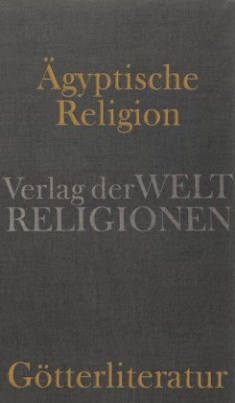 Ägyptische Religion - Götterliteratur