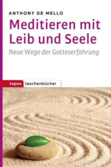 Meditieren mit Leib und Seele