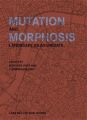 Mutation and Morphosis