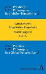 Jahrbuch Praktische Philosophie in globaler Perspektive // Yearbook Practical Philosophy in a Global Perspective. Bd.3