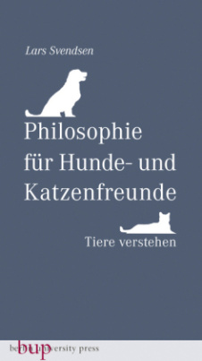 Philosophie für Hunde- und Katzenfreunde