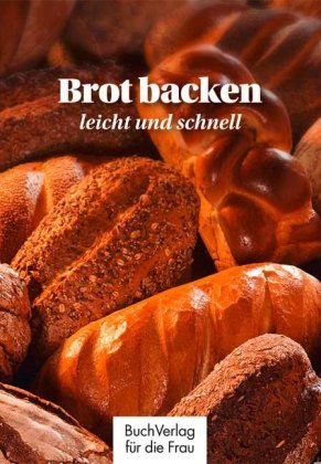 Brot backen - leicht und schnell