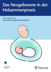 Das Neugeborene in der Hebammenpraxis