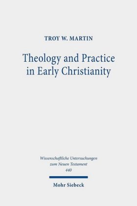 Theology and Practice in Early Christianity