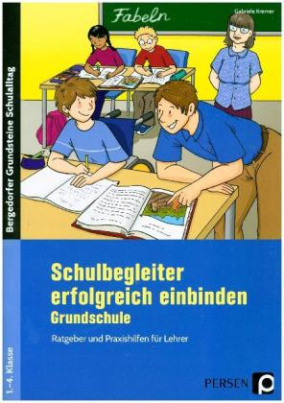 Schulbegleiter erfolgreich einbinden - Grundschule