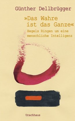 "Das Wahre ist das Ganze"