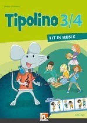 Tipolino 3/4 - Fit in Musik, Ausgabe D - Schülerbuch