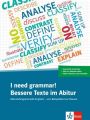 I Need Grammar! Bessere Texte im Abitur