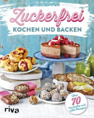 Zuckerfrei kochen und backen