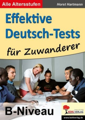 Effektive Deutsch-Tests für Zuwanderer - B-Niveau